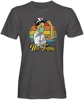 Strong Nurse Not Today Slogan Tee